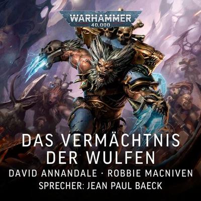 Warhammer 40.000: Das Vermächtnis der Wulfen - David Annandale,Robbie MacNiven, Audio, 9783957954886