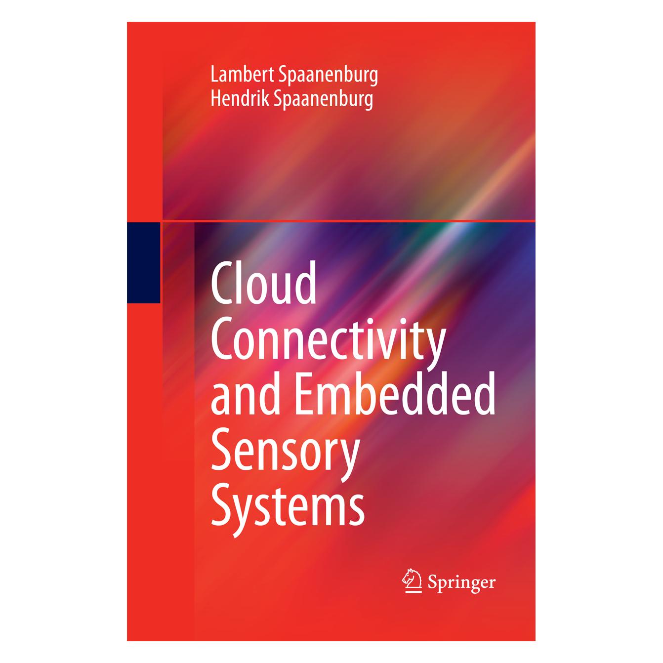 Springer Cloud Connectivity and Embedded Sensory Systems (Englisch, Softcover, Hendrik Spaanenburg, Lambert Spaanenburg) (55580242)