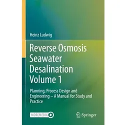 Reverse Osmosis Seawater Desalination Volume 1, Fachbücher von Heinz Ludwig