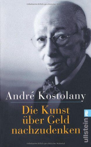 André Kostolany - Die Kunst über Geld nachzudenken - Preis vom 14.10.2026 23:07:16 h
