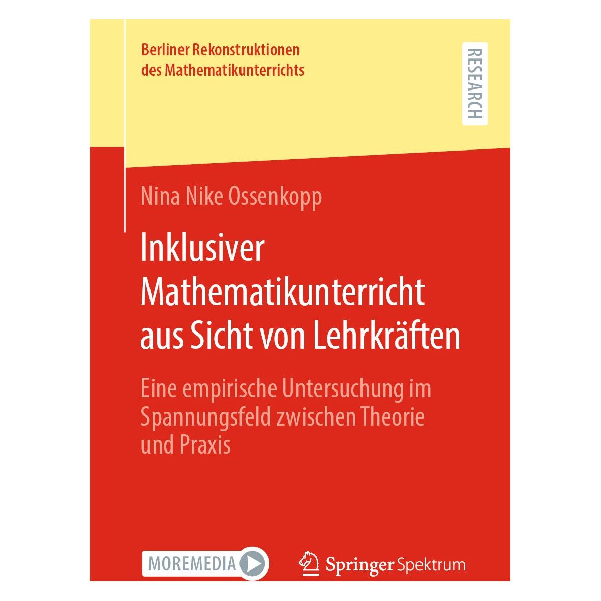 Springer Inklusiver Mathematikunterricht aus Sicht von Lehrkräften (Deutsch, Softcover, Nina Nike Ossenkopp) (42363216)