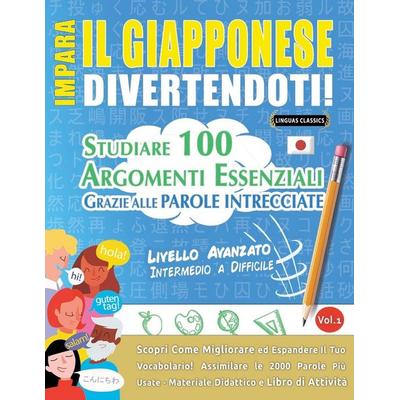 IMPARA IL GIAPPONESE DIVERTENDOTI! - LIVELLO AVANZATO, Taschenbuch von Linguas Classics, Linguas Classics