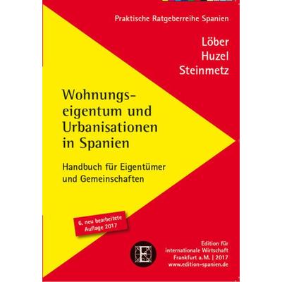 Wohnungseigentum und Urbanisationen in Spanien, Taschenbuch von Burckhardt Löber,Erhard Hunzel,Alexander Steinmetz, Edition f. internat. Wirtsch.,