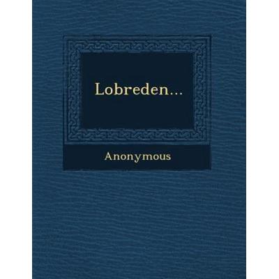 Lobreden..., von Anonymous, Saraswati Press, 978-1-249-68650-7