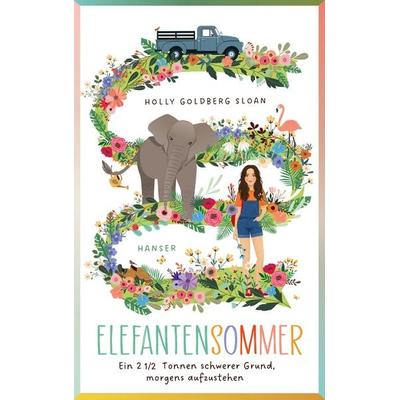 Elefantensommer, Gebundene Ausgabe von Holly Goldberg Sloan, Carl Hanser