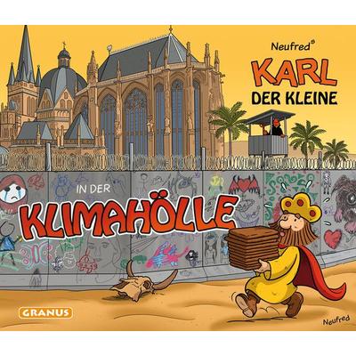 Karl der Kleine in der Klimahölle, Gebundene Ausgabe von Neufred, Granus Verlag, 978-3-9822083-0-5