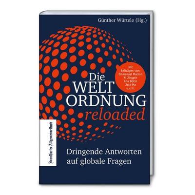 Die Weltordnung reloaded: Dringende Antworten auf globale Fragen, Gebundene Ausgabe von , Frankfurter Allgemeine Buch, 978-3-96251-062-6