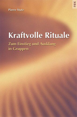 Pierre Stutz - Kraftvolle Rituale: Zum Einstieg und Ausklang in Gruppen - Preis vom 13.10.2026 11:25:28 h