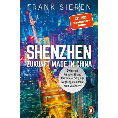 Shenzhen - Zukunft Made in China, Taschenbuch von Frank Sieren, Penguin, 978-3-328-10992-1