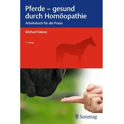 Pferde - gesund durch Homöopathie, Ratgeber von Michael Rakow