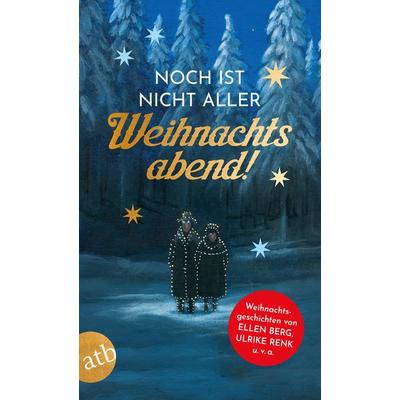 Noch ist nicht aller Weihnachtsabend, Taschenbuch von Ellen Berg,Lena Johannson,Katharina Peters,Ulrike Renk,Michaela Schwarz, Aufbau TB,
