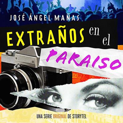 Extraños en el paraíso - T1E04 - José Ángel Mañas, Audio, 9789178607198