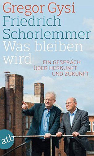 Gregor Gysi - Was bleiben wird: Ein Gespräch über Herkunft und Zukunft - Preis vom 04.10.2026 03:51:26 h