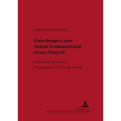 Forschungen zum Neuen Testament und seiner Umwelt, Gebundene Ausgabe von , Peter Lang GmbH, Internationaler Verlag der Wissenschaften,