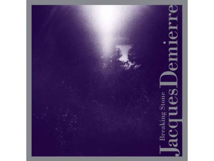 Jacques Demierre - Breaking Stone