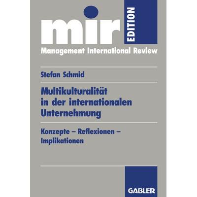 Multikulturalität in der internationalen Unternehmung, Taschenbuch von Prof. Dr. Stefan Schmid, Betriebswirtschaftlicher Verlag Gabler,