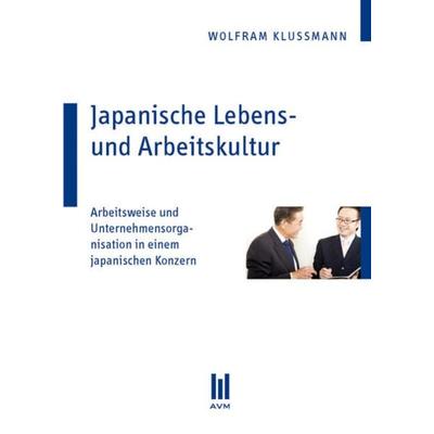 Japanische Lebens- und Arbeitskultur, Taschenbuch von Wolfram Klussmann, Akademische Verlagsgemeinschaft München, 978-3-86924-735-9