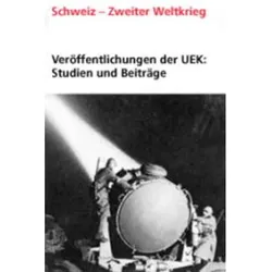 Veröffentlichungen der UEK 11. Studien und Beiträge zur Forschung / Schweizer Rüstungsindustrie und, Sachbücher von Peter Hug
