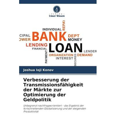 Verbesserung der Transmissionsfähigkeit der Märkte zur Optimierung der Geldpolitik, Taschenbuch von Joshua Ioji Konov, Verlag Unser Wissen,