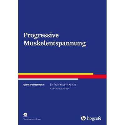 Progressive Muskelentspannung, Taschenbuch von Eberhardt Hofmann, Hogrefe Verlag, 978-3-8017-3024-6
