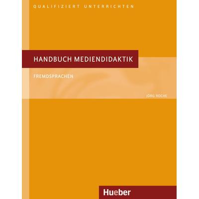 Roche, J: Handbuch Mediendidaktik DaF, Taschenbuch von Jörg Roche, Hueber