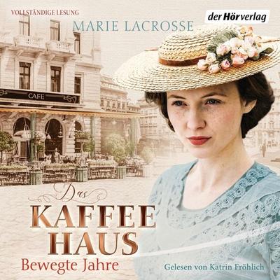 Das Kaffeehaus - Bewegte Jahre - Marie Lacrosse, Audio, 9783844539493