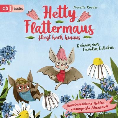 Hetty Flattermaus fliegt hoch hinaus - Annette Röder, Audio, 9783837147766