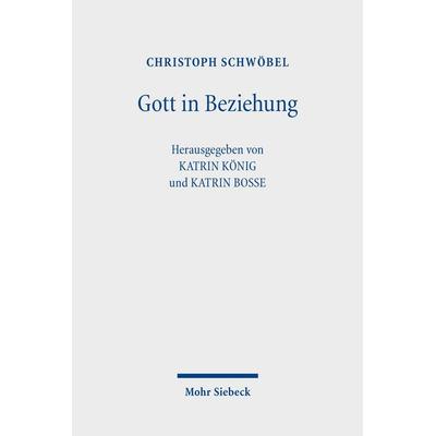 Gott in Beziehung, Taschenbuch von Christoph Schwöbel, Mohr Siebeck, 978-3-16-155256-4