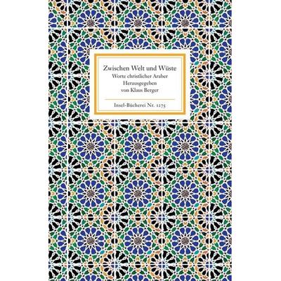 Zwischen Welt und Wüste, Gebundene Ausgabe von Klaus Berger, Insel, 978-3-458-19275-6
