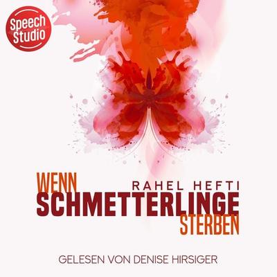 Wenn Schmetterlinge sterben - Rahel Hefti, Audio, 9783039680764