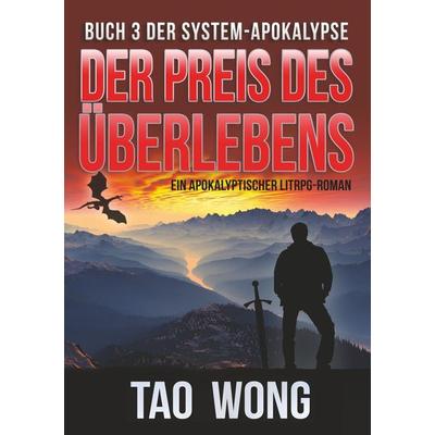 Der Preis des Überlebens, Taschenbuch von Tao Wong, Tolino Media, 978-3-7546-7470-3