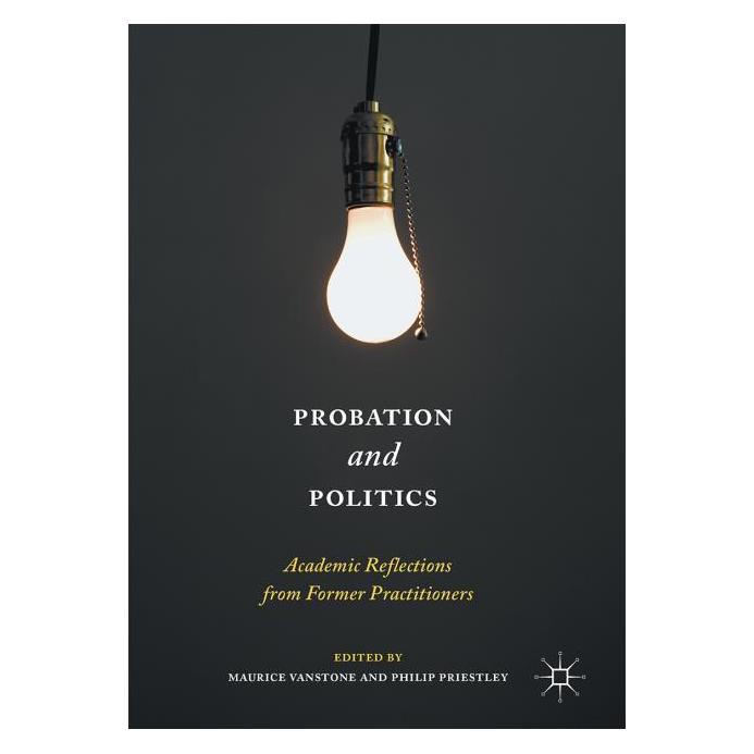 Palgrave Macmillan Uk Probation and Politics (Englisch, Hardcover, Maurice Vanstone, Philip Priestley) (63323849)