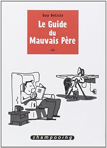 Guy Delisle - Le guide du mauvais père. Vol. 1 - Preis vom 14.10.2026 23:07:16 h