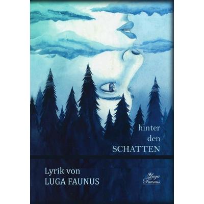 Hinter den Schatten, Taschenbuch von Luga Faunus, Epubli, 978-3-8190-4357-4