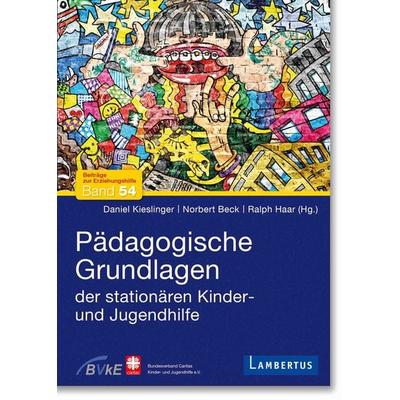 Pädagogische Grundlagen der stationären Kinder- und Jugendhilfe, Taschenbuch von , Lambertus, 978-3-7841-3663-9