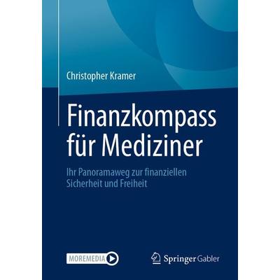 Finanzkompass für Mediziner, Taschenbuch von Christopher Kramer, Springer Fachmedien Wiesbaden GmbH, 978-3-658-49552-7