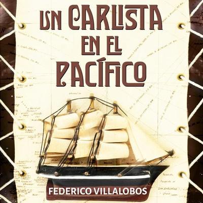 Un carlista en el Pacífico - Federico Villalobos, Audio, 9789177619413