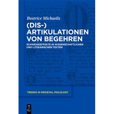 (Dis-)Artikulationen von Begehren, Gebundene Ausgabe von Beatrice Michaelis, De Gruyter, 978-3-11-025493-8