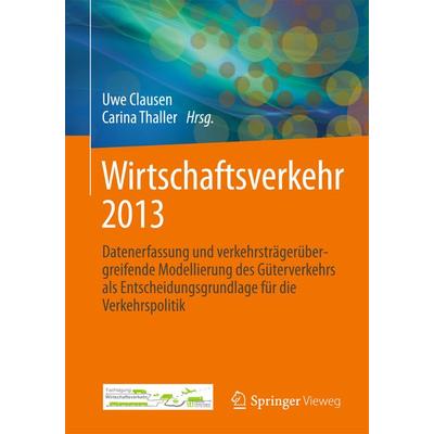 Wirtschaftsverkehr 2013, Gebundene Ausgabe von , Springer Berlin, 978-3-642-37600-9