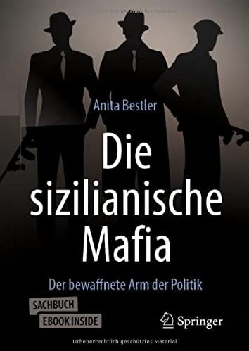 Anita Bestler - Die sizilianische Mafia: Der bewaffnete Arm der Politik - Preis vom 09.10.2026 07:28:09 h