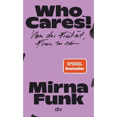 Who Cares!, Gebundene Ausgabe von Mirna Funk, dtv, 978-3-423-35188-1
