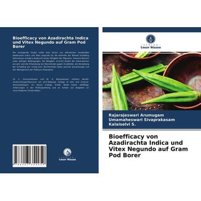 Bioefficacy von Azadirachta Indica und Vitex Negundo auf Gram Pod Borer, Taschenbuch von Rajarajeswari Arumugam,Umamaheswari Sivaprakasam,Kalaiselvi