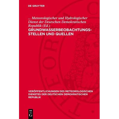 Grundwasserbeobachtungsstellen und Quellen, Gebundene Ausgabe von , De Gruyter, 978-3-11-270400-4
