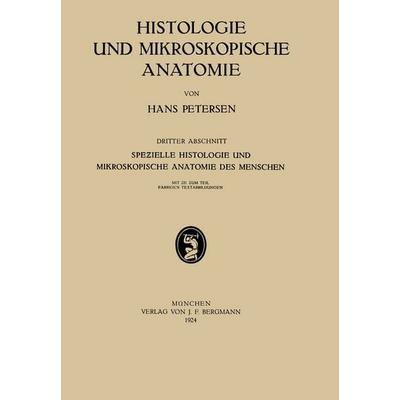 Histologie und Mikroskopische Anatomie, Taschenbuch von Hans Petersen, Springer Berlin, 978-3-642-90235-2