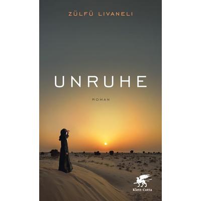 Unruhe, Gebundene Ausgabe von Zülfü Livaneli, Klett Cotta
