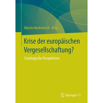Krise der europäischen Vergesellschaftung?, Taschenbuch von , Springer Fachmedien Wiesbaden GmbH, 978-3-658-03924-0