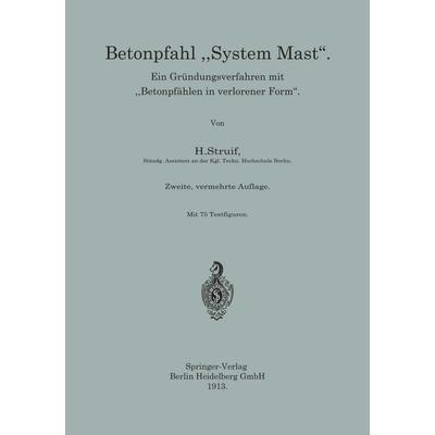 Betonpfahl „System Mast“, Taschenbuch von H. Struif, Springer Berlin, 978-3-662-38779-5