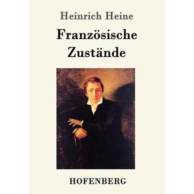 Französische Zustände, Taschenbuch von Heinrich Heine, Hofenberg, 978-3-8430-7228-1