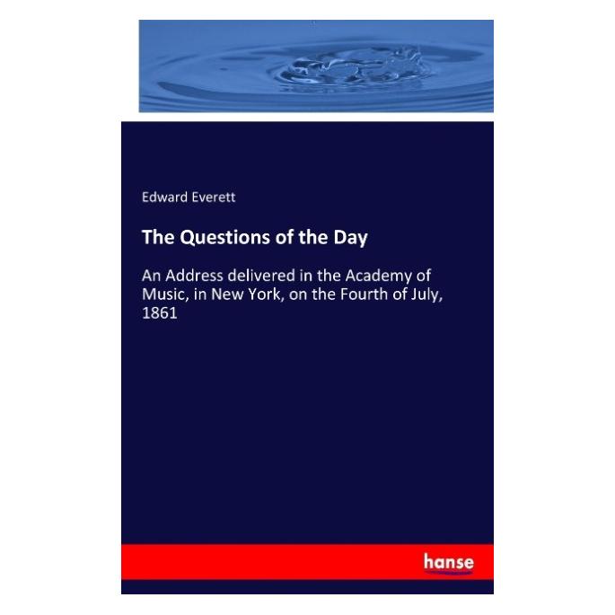 Hansebooks The Questions of the Day (Englisch, Softcover, Edward Everett) (55934443)