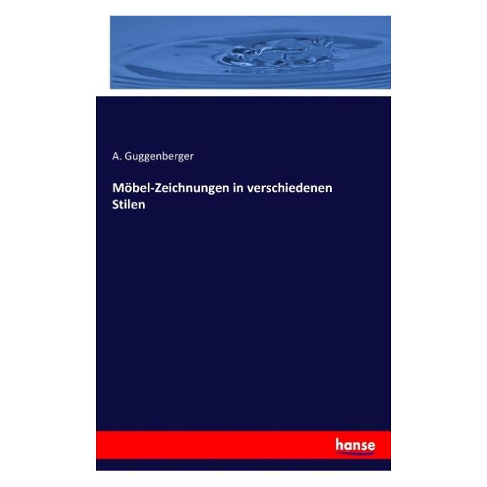 Hansebooks Möbel-Zeichnungen in verschiedenen Stilen (Deutsch, A Guggenberger, 2016) (35164348)